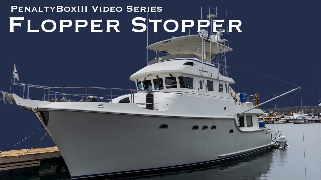 PenaltyBoxIII Video Series - How to Deploy The Flopper Stopper - Nordhavn 55'