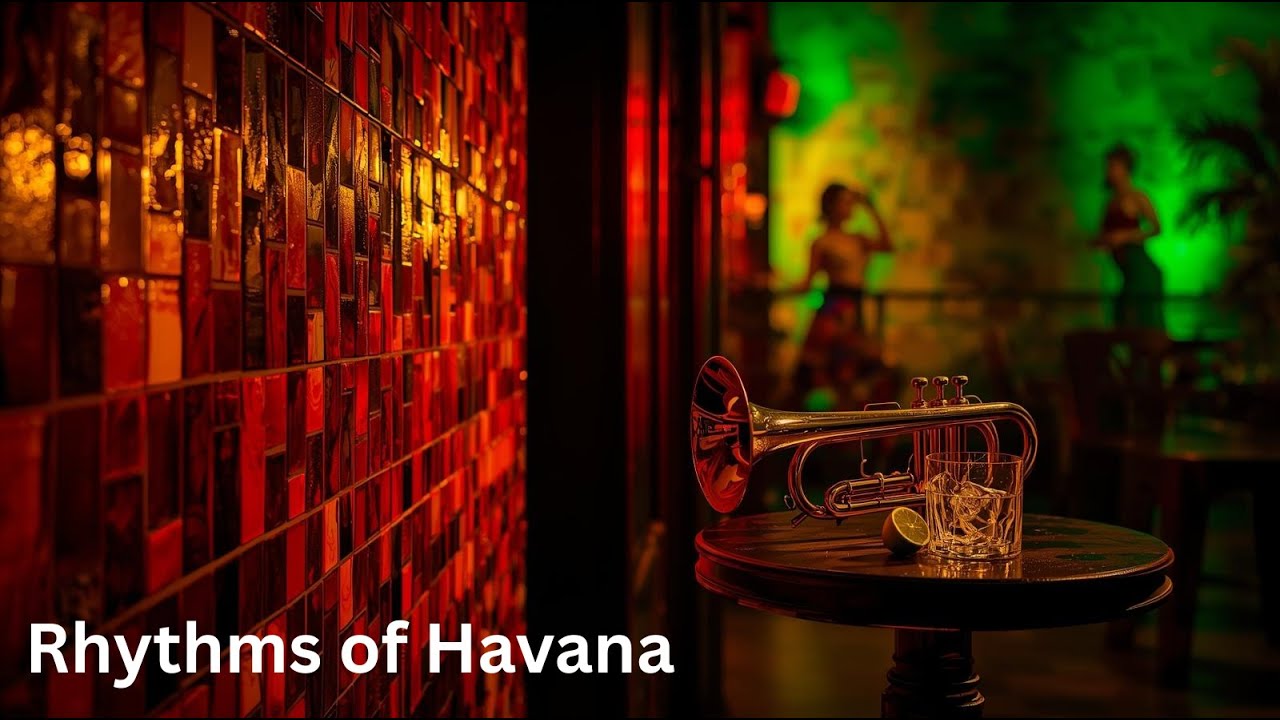 Rhythms of Havana: 90 Minute Latin Jazz Fusion for Focus and Energy