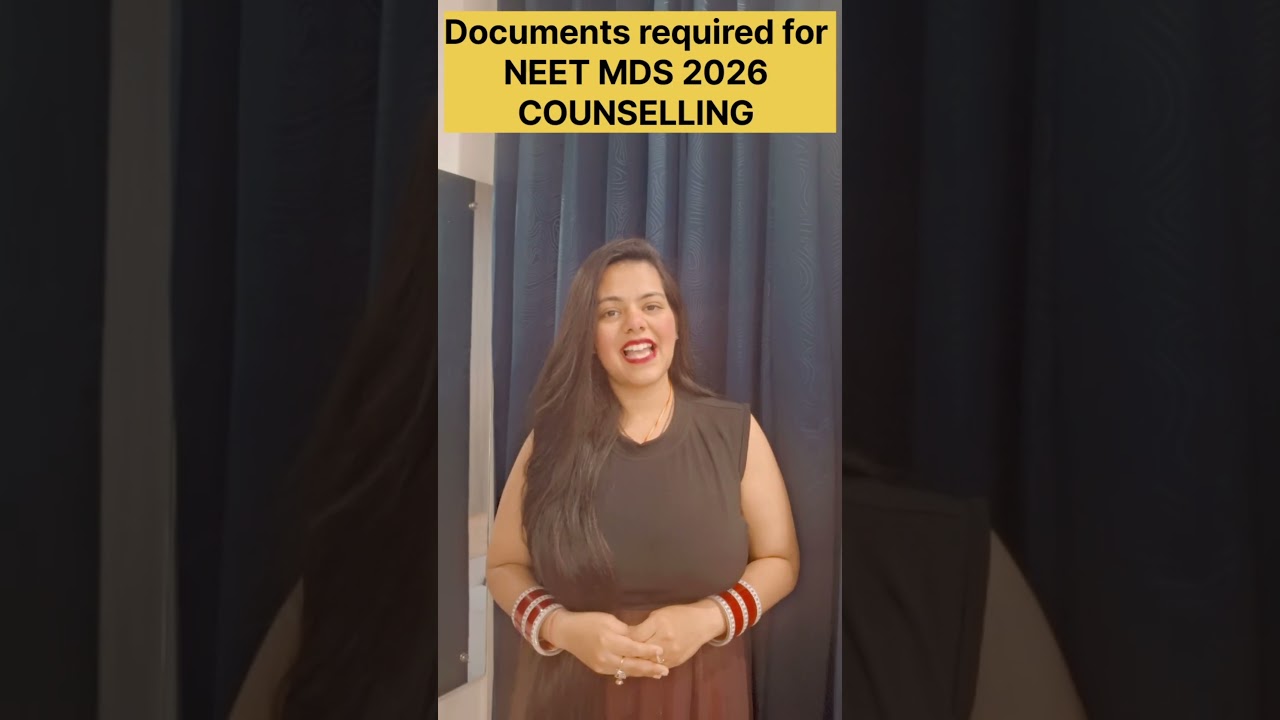 List of Documents Required for NEET MDS 2026 COUNSELLING....