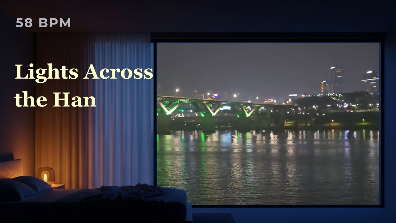 [Playlist] Lights Across the Han River | Midnight Reflections