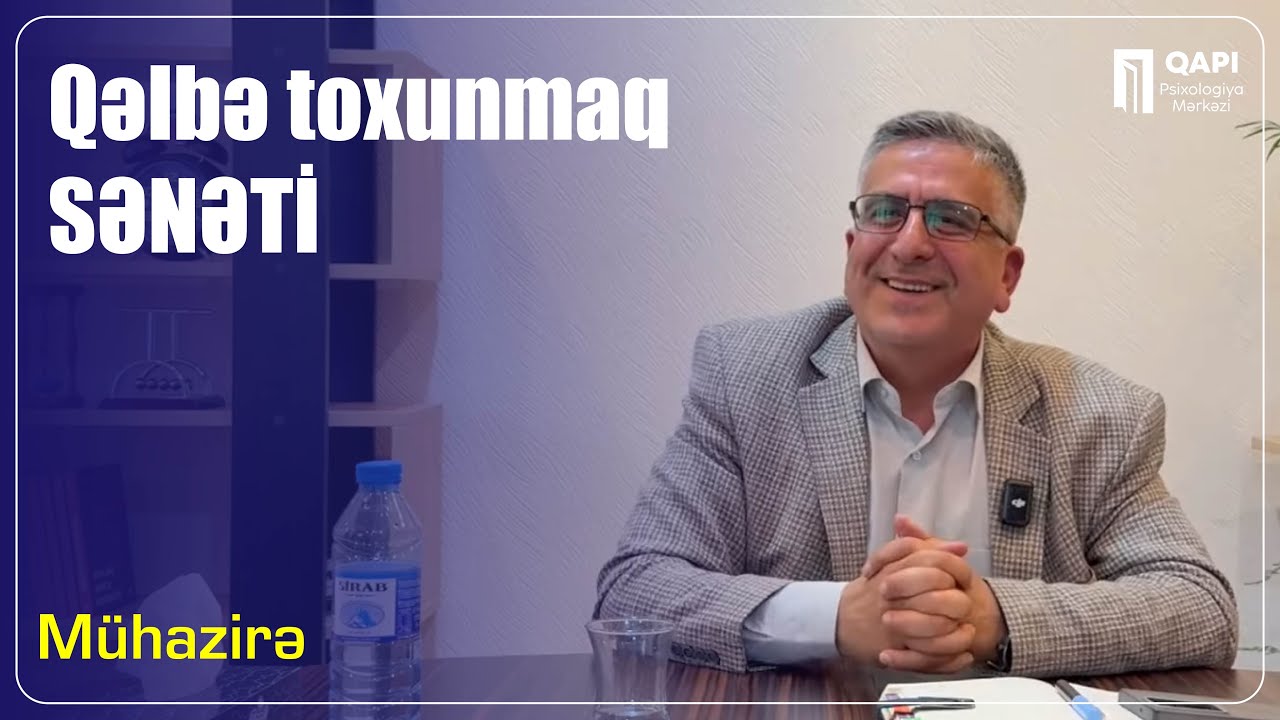 Müşfiq Şükürov - Qəlbə toxunmaq SƏNƏTİ | Mühazirə