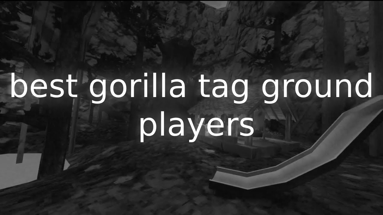 Gorilla Tag's Best Ground Players