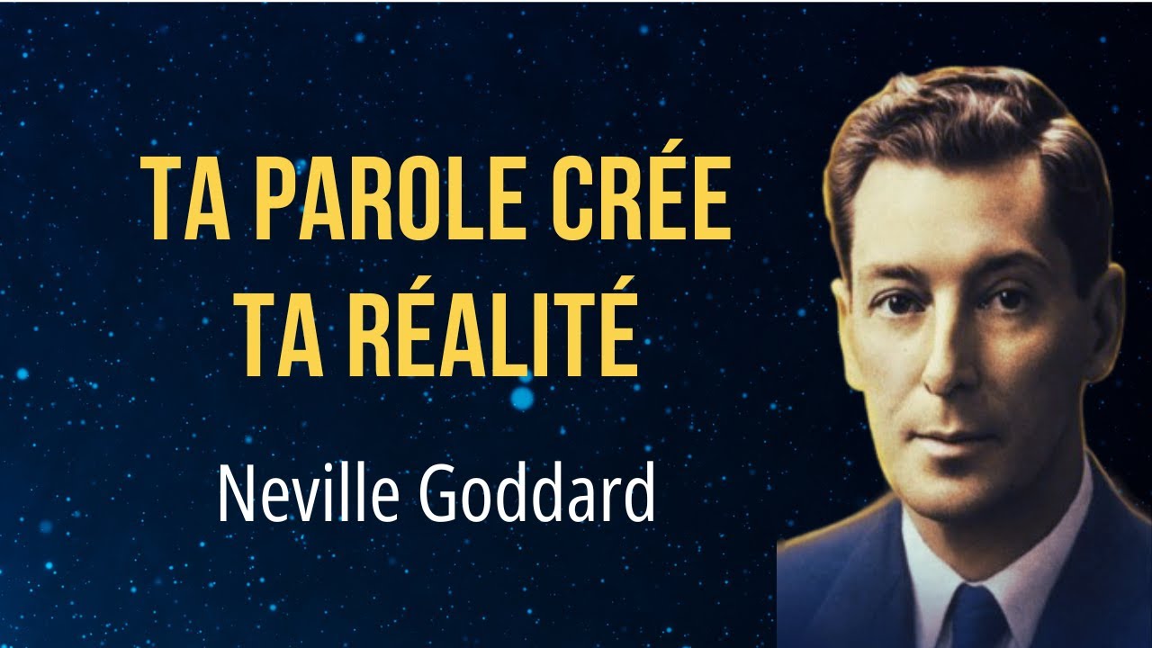 Ton dialogue mental crée ta réalité - Neville Goddard - Loi de l'assomption