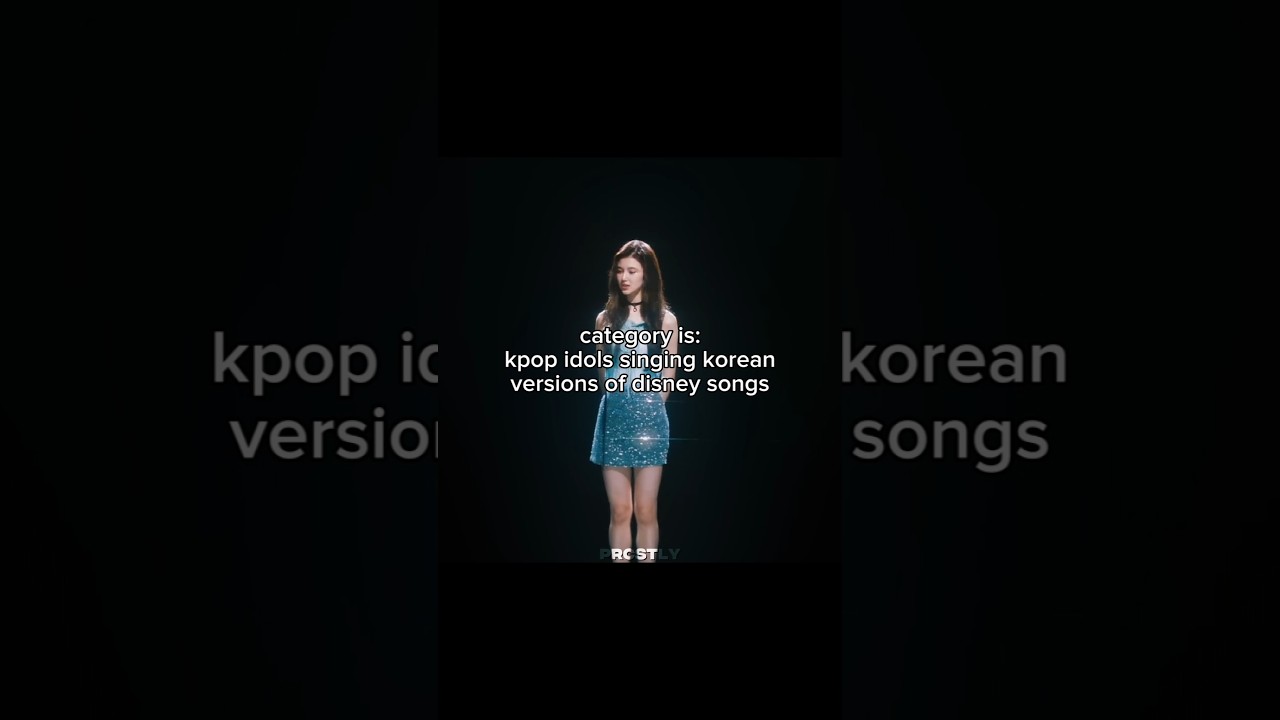 kpop idols singing korean versions of disney songs #danielle #nayeon #anyujin #hyolyn #shortsviral