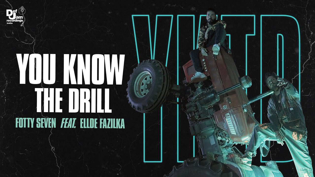 Fotty Seven ft. Ellde Fazilka &ndash; You Know The Drill | Def Jam India
