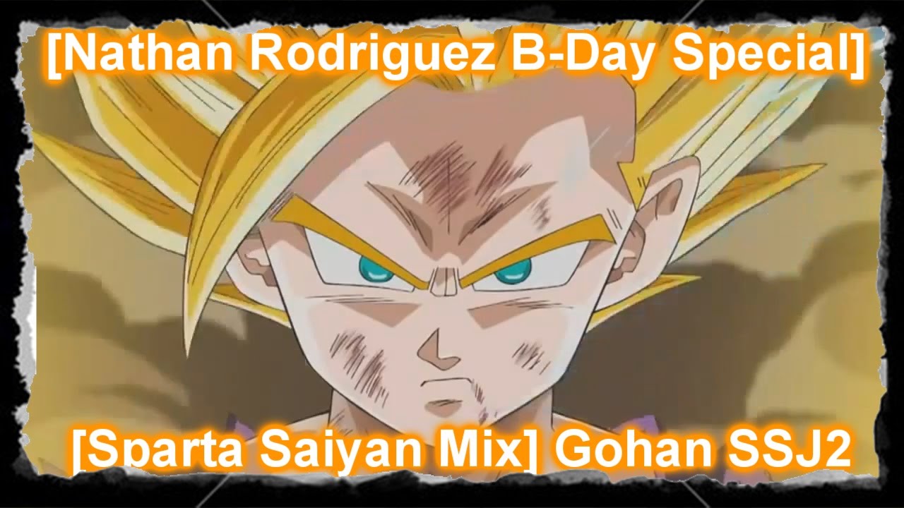 [Rodriguez B-Day Special][Sparta Saiyan Mix] Gohan SSJ