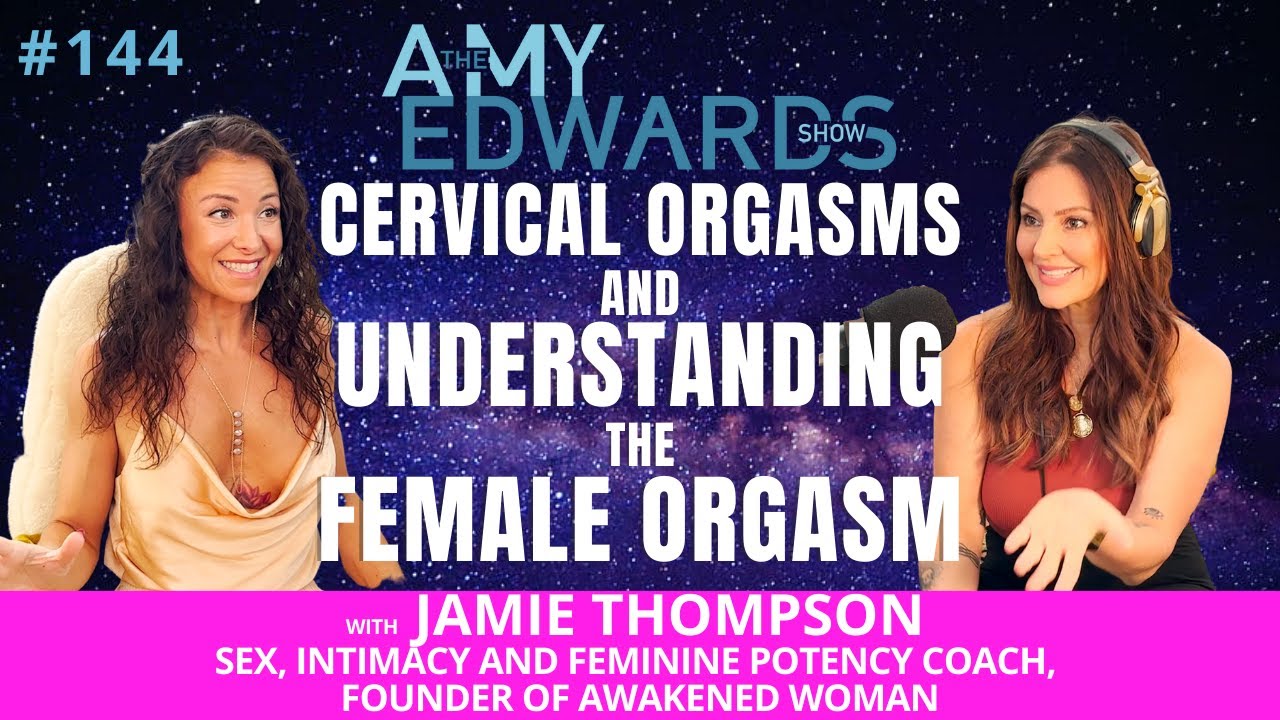 144-How to Access Cervical Orgasms & Be Your Own Turn-On w/Jamie Thompson, Sex + Intimacy Coach