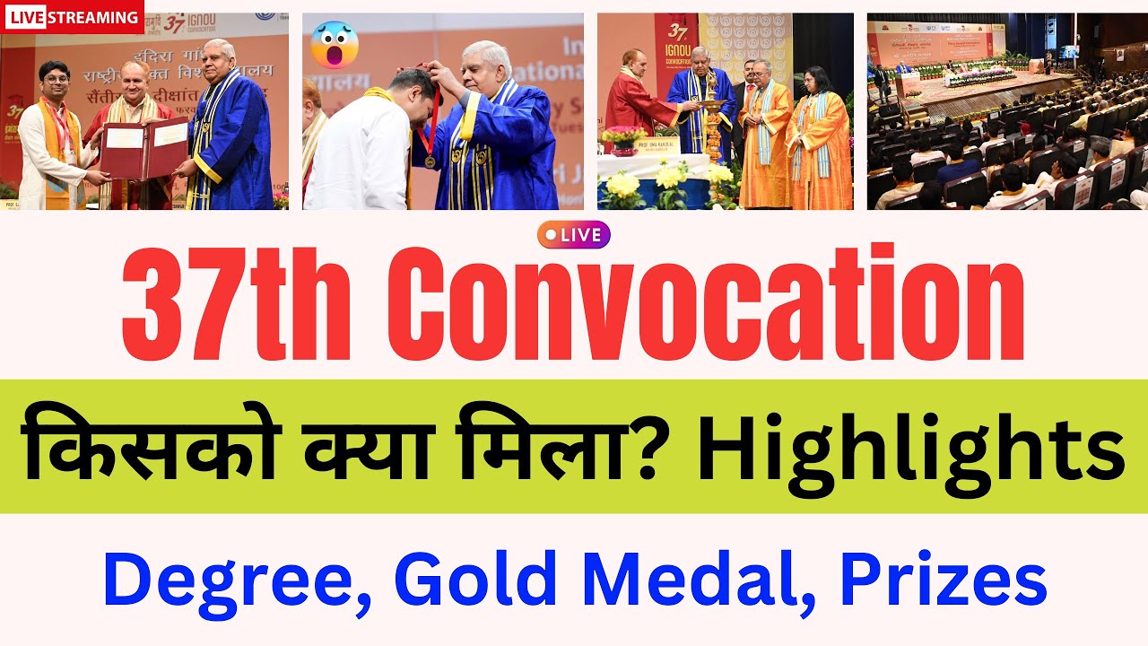 (Breaking News) IGNOU 37th Convocation Highlights | IGNOU 37th Convocation Live Stream | Gold Medal