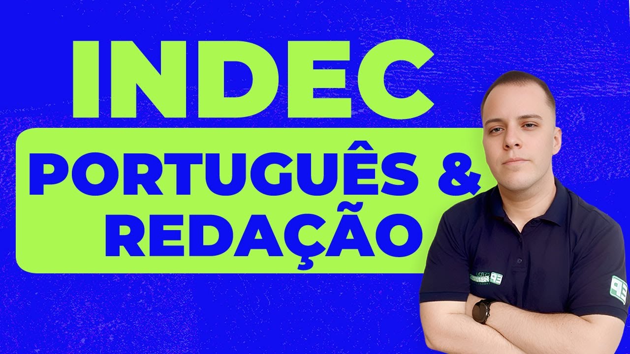RESOLUÇÃO DE QUESTÕES PORTUGUÊS INDEC E DICAS DE REDAÇÃO