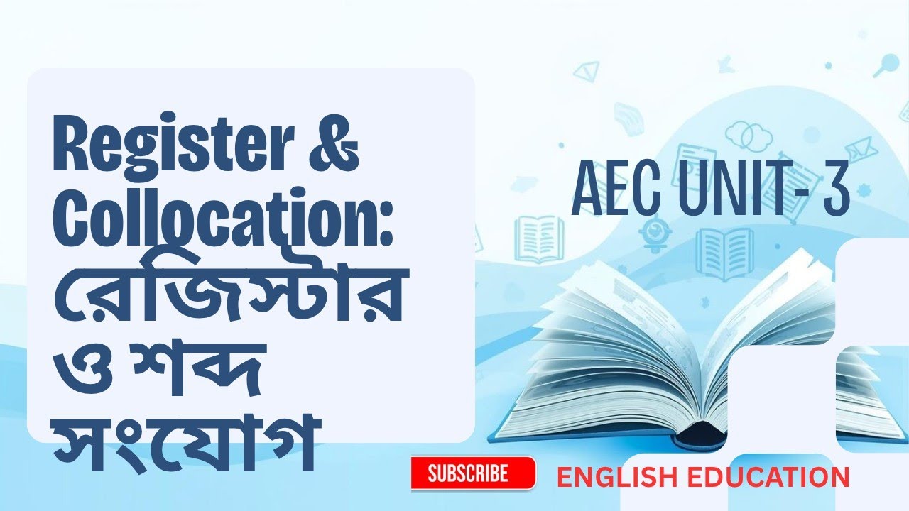 Register and Collocation | বাংলা ব্যাখ্যা। রেজিস্টার ও শব্দ-সংযোগ।AEC Semister 4 | English Education