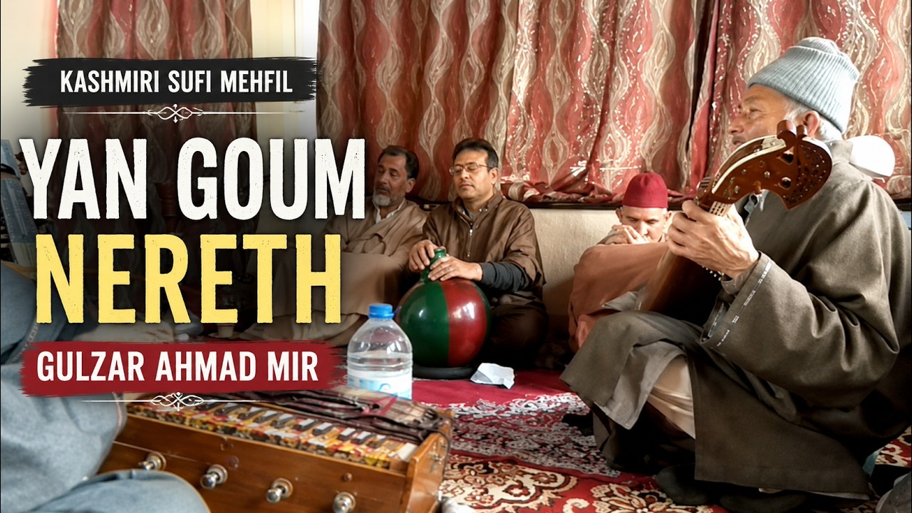 Yan Goum Nereth | Gulzar Ahmad Mir – Kashmiri Sufi Mehfil