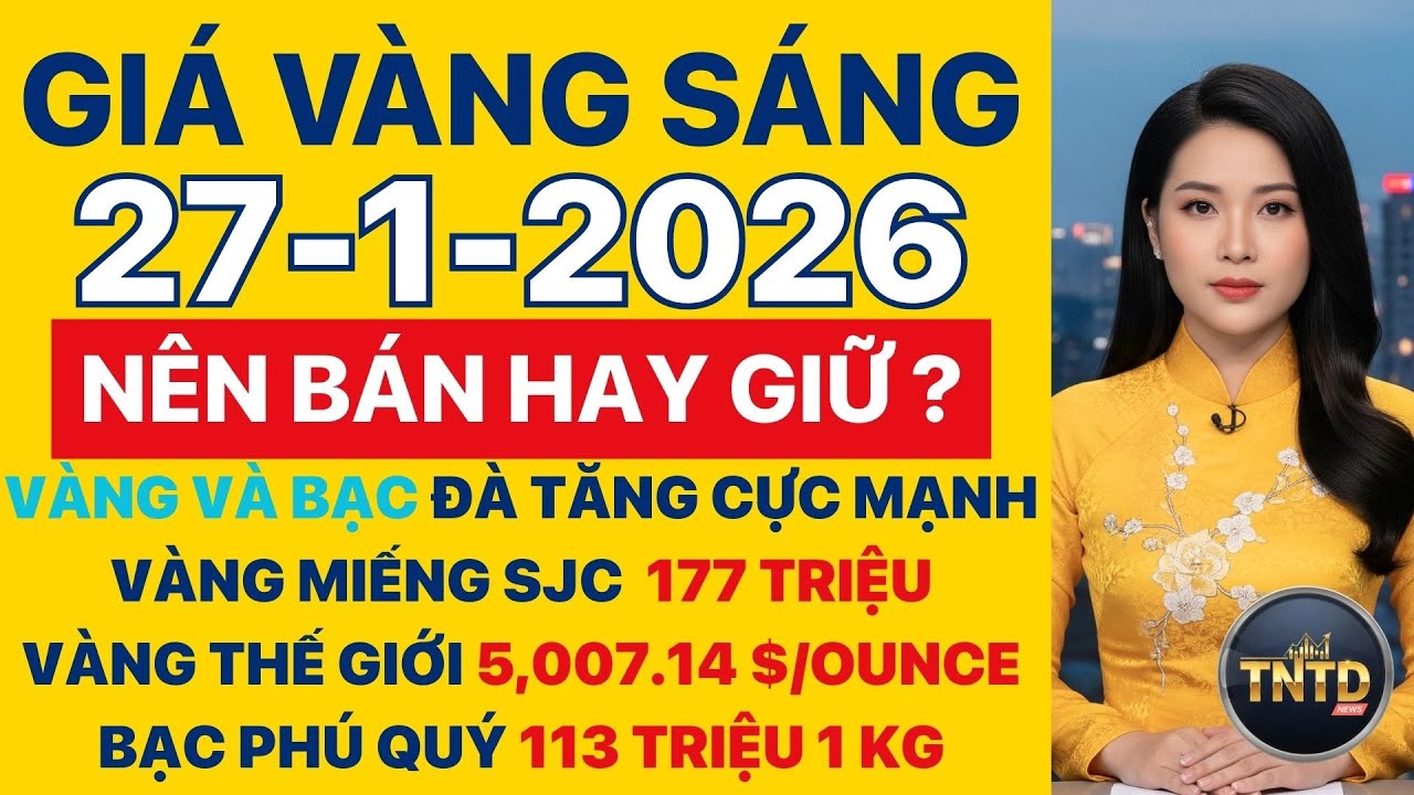 Giá vàng hôm nay | Sáng Ngày 27/1/2026 | GIá vàng thế giới, trong nước, giá bạc, ngoại tệ, Bitcoin.