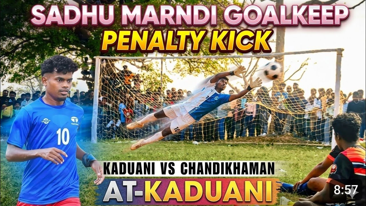 Kaduani vs Chandikhaman Penalty Shot #football #penaltykick #video 2026#SadhuMarndi