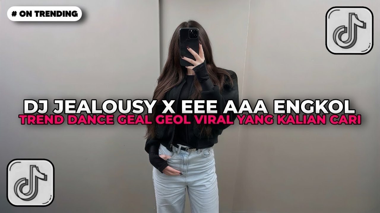 DJ JEALOUSY X EEE AAA ENGKOL &bull; TREN DANCE GEAL GEOL VIRAL TIKTOK 2026 YANG KALIAN CARI DARI TIKTOK!!