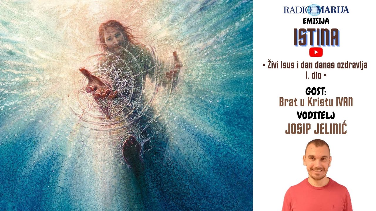 Živi Isus i dan danas ozdravlja I. dio