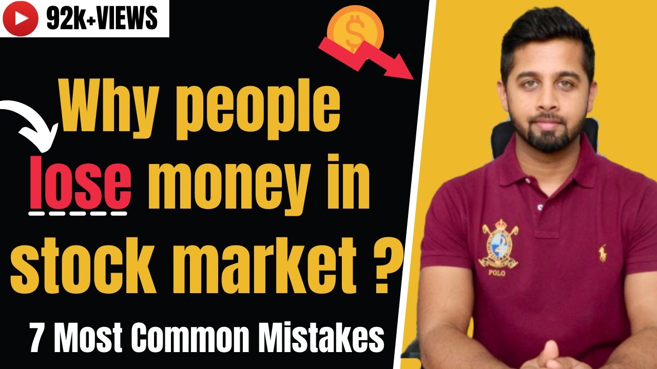 Why people lose money in stock market? | 7 Common Mistakes and 5 Root causes of mistakes