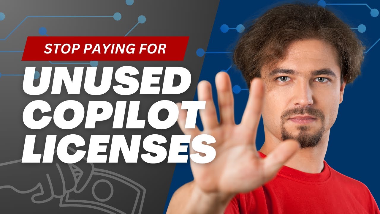 Stop Paying for Unused Copilot Licenses