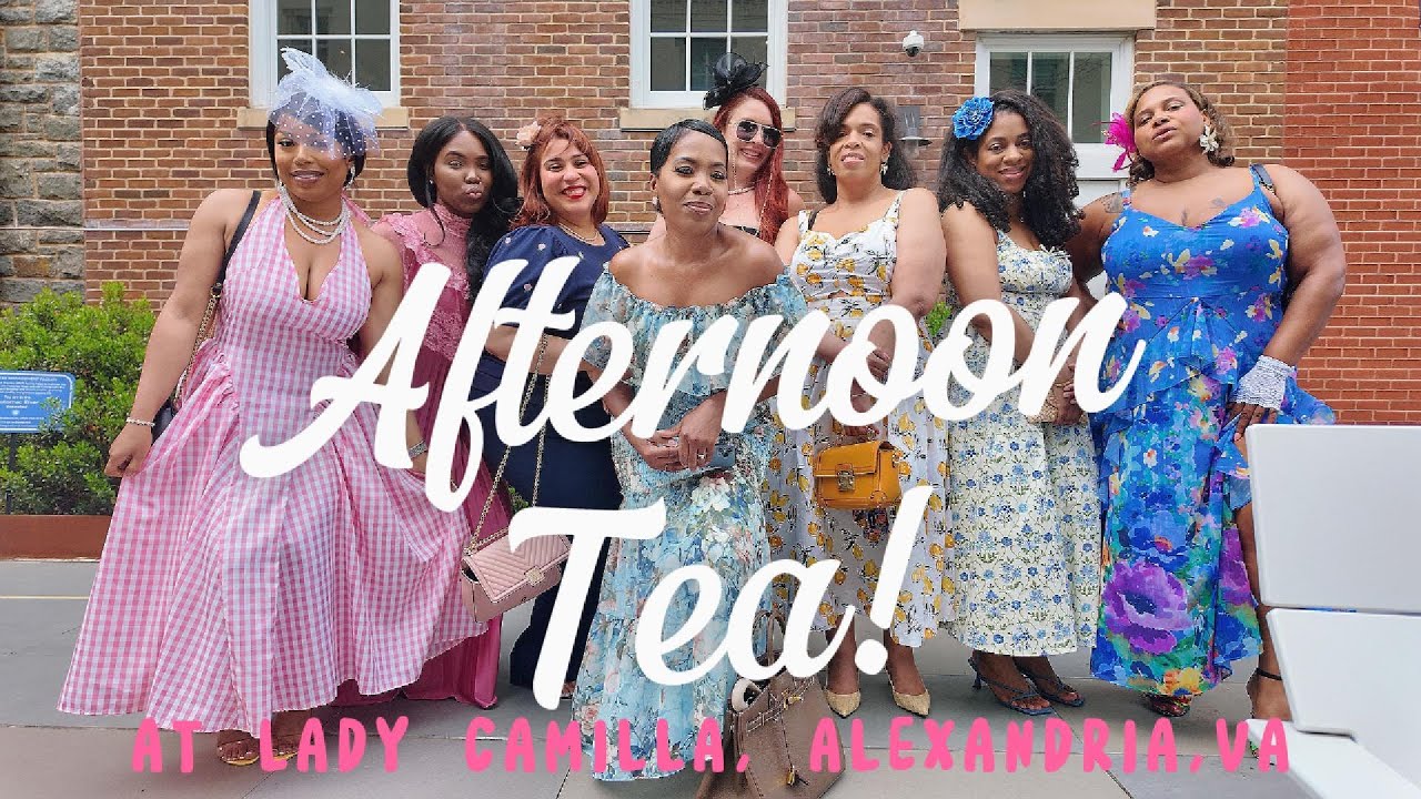 Come Enjoy Afternoon Tea with Me! | Lady Camellia, Alexandria VA