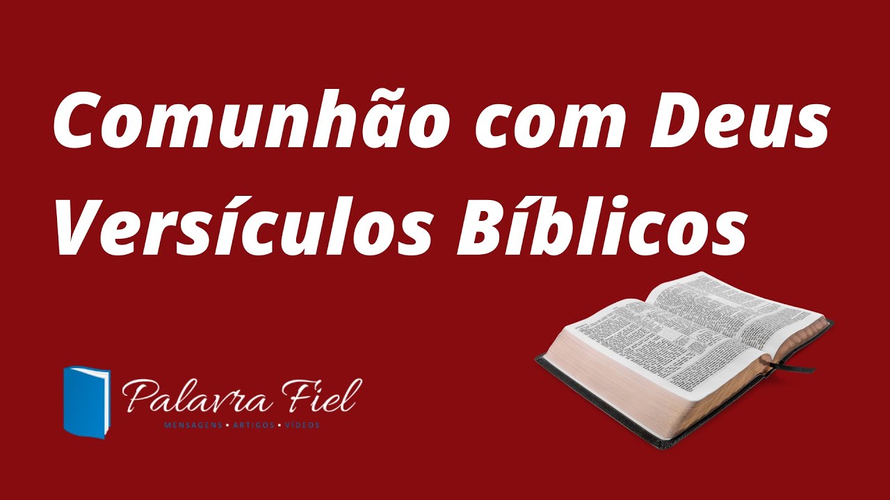 Comunh&atilde;o com Deus | Vers&iacute;culos B&iacute;blicos