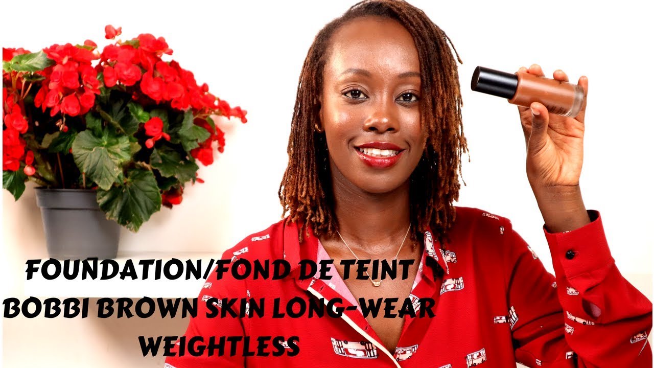 FOND DE TEINT PEAU NOIRE: LE BOBBI BROWN SKIN LONG-WEAR WEIGHTLESS  (Français)