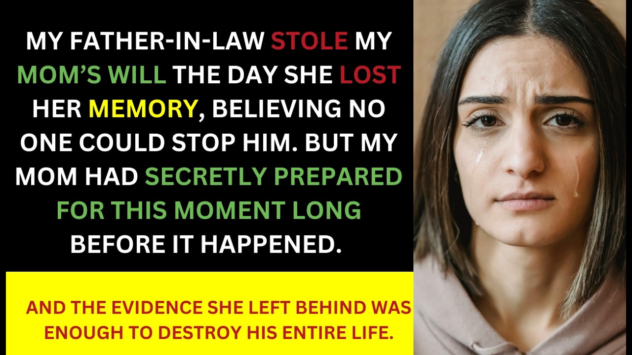 My Father-In-Law Stole My Mom's Will After She Lost Her Memory… He Had No Idea I Knew His Secret