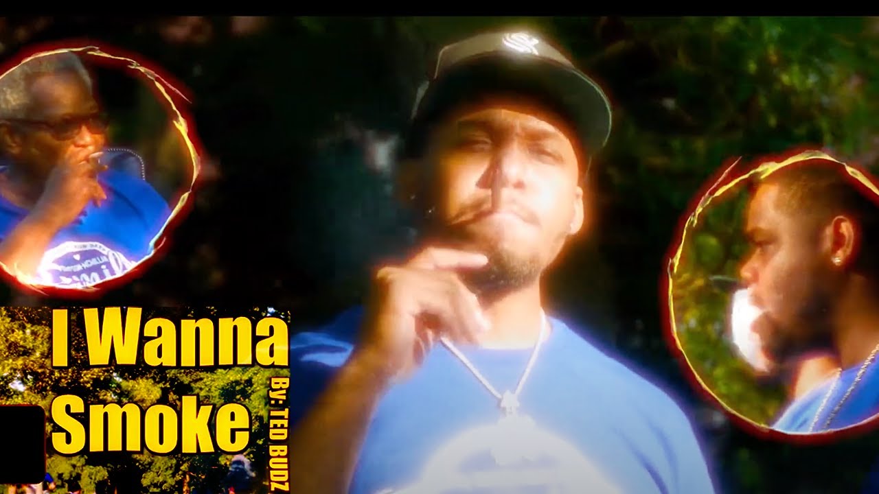Teds Budz - I Wanna Smoke