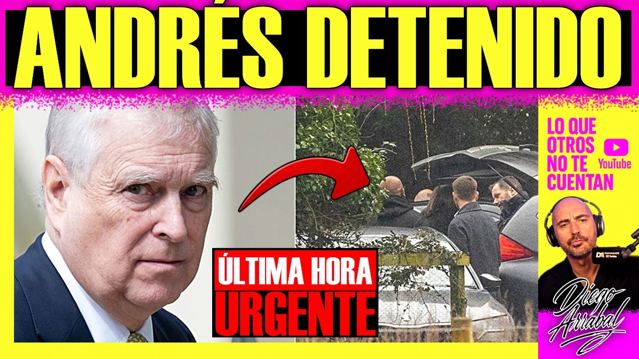 2. ¡BOMBAZO MUNDIAL! 🚨 DETIENEN al Príncipe Andrés por el CASO EPSTEIN (Toda la verdad de la redada)