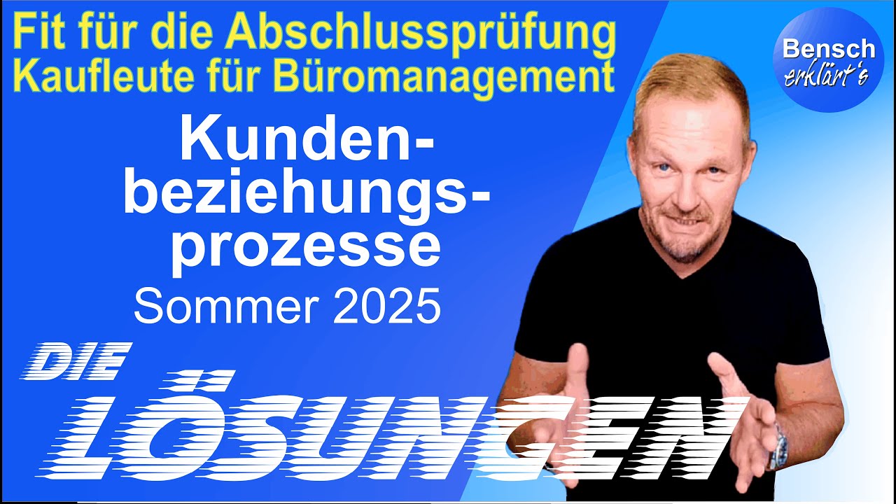 Kaufleute für Büromanagement - Prüfung Kundenbeziehungsprozesse 2025 - Die Lösungen