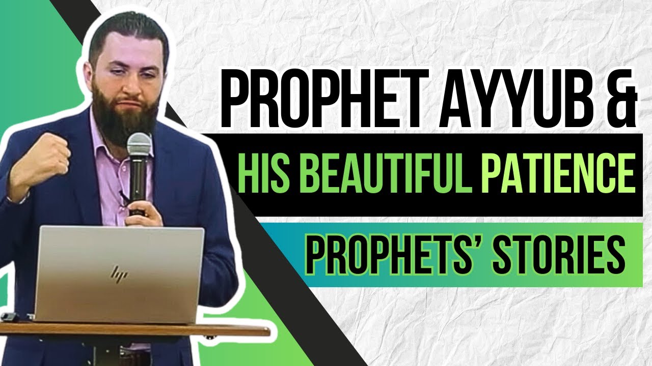 The Detailed Story of Prophet Ayyub & His Beautiful Patience