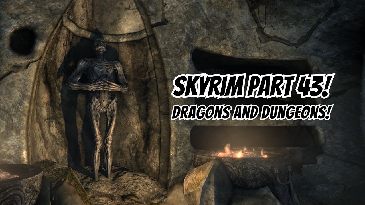 Skyrim Part 43! Dragons and Dungeons!