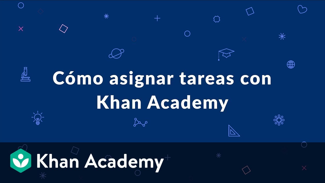 C&oacute;mo asignar tareas con Khan Academy