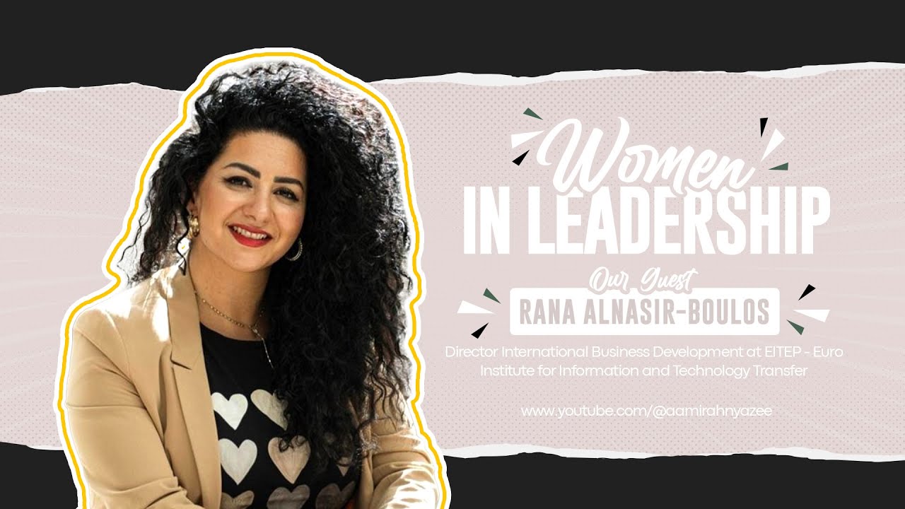 WOMEN IN LEADERSHIP | INTERVIEW WITH RANA ALNASIR-BOULOS