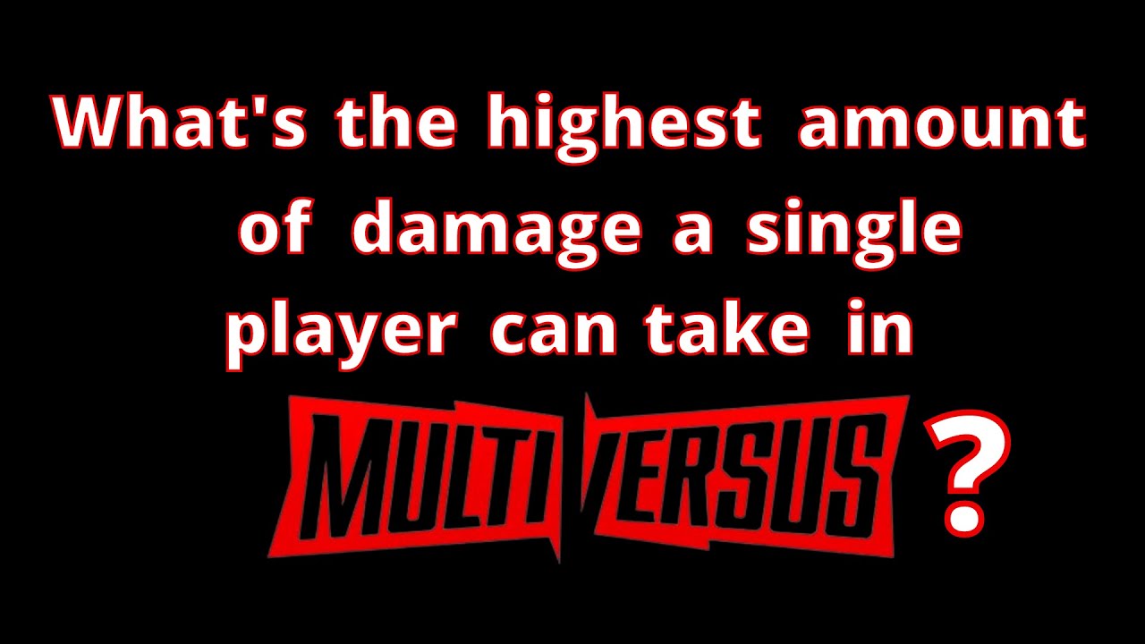 The Highest Amount Of Damage A Single Player Can Take In MultiVersus