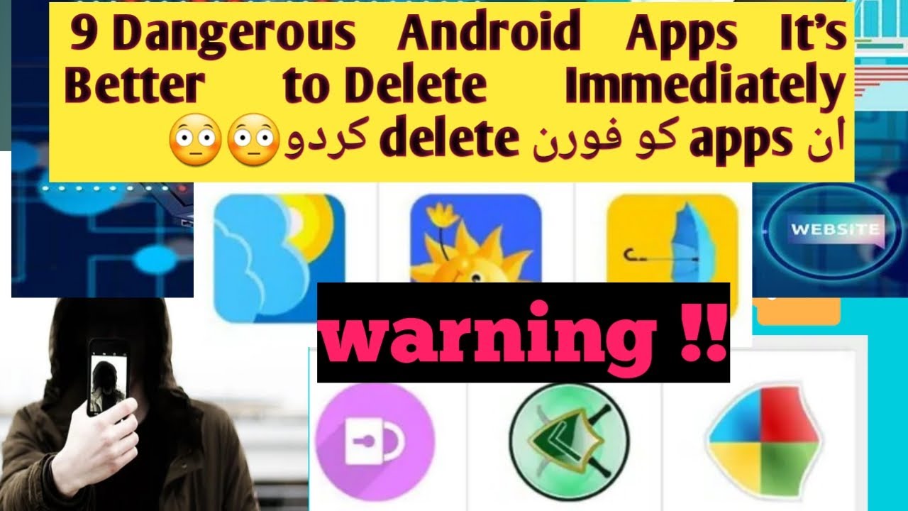 9&nbsp;Dangerous Android Apps It&rsquo;s Better to&nbsp;Delete Immediately /   ان ایپس کو ختم کر دو