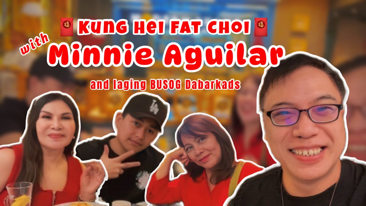 Kung Hei Fat Choi with Minnie Aguilar & laging BUSOG dabarkads 😂