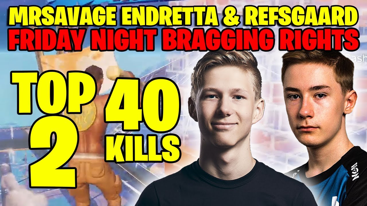 MRSAVAGE ENDRETTA Y REFSGAARD | TOP 2 | 40 KILLS EN SU MEJOR PARTIDA EN LA FRIDAY NITE