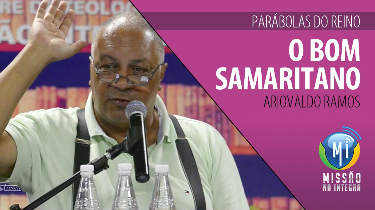 Ariovaldo Ramos - Parábolas do Reino: O Bom Samaritano