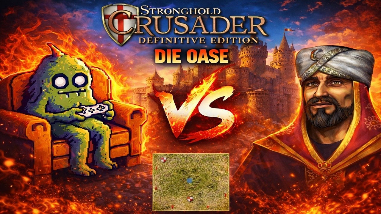 DIE OASE Stronghold Crusader Kreuzzug #09