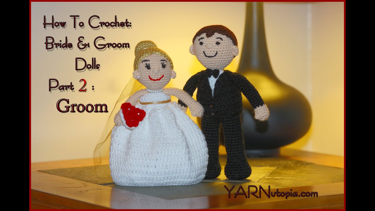 Crochet Tutorial: Bride and Groom Dolls: Part 2: Groom
