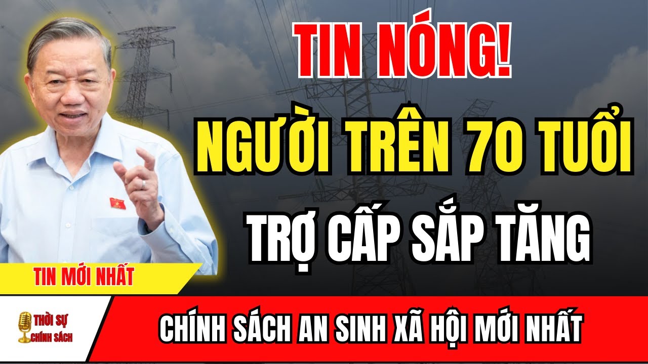 Tin Nóng Trợ Cấp Người Trên 70 Tuổi Chuẩn Bị Tăng Mạnh – Mức Tăng Khiến Gia Đình Bất Ngờ! | tin tức