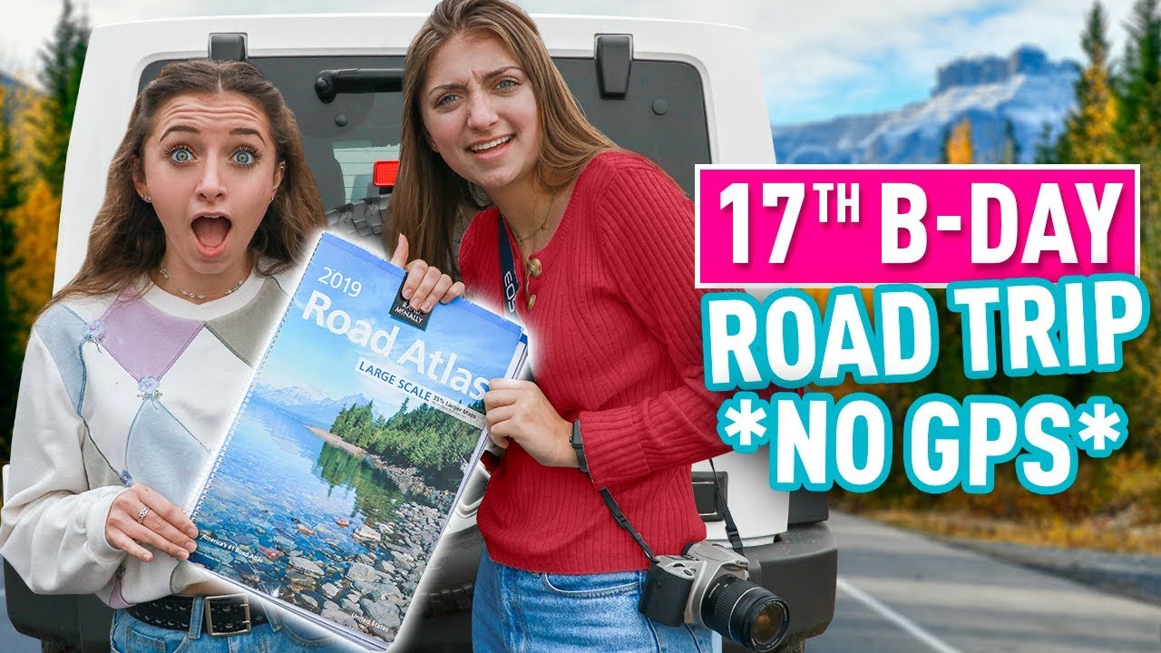 17th Birthday Road Trip | No GPS