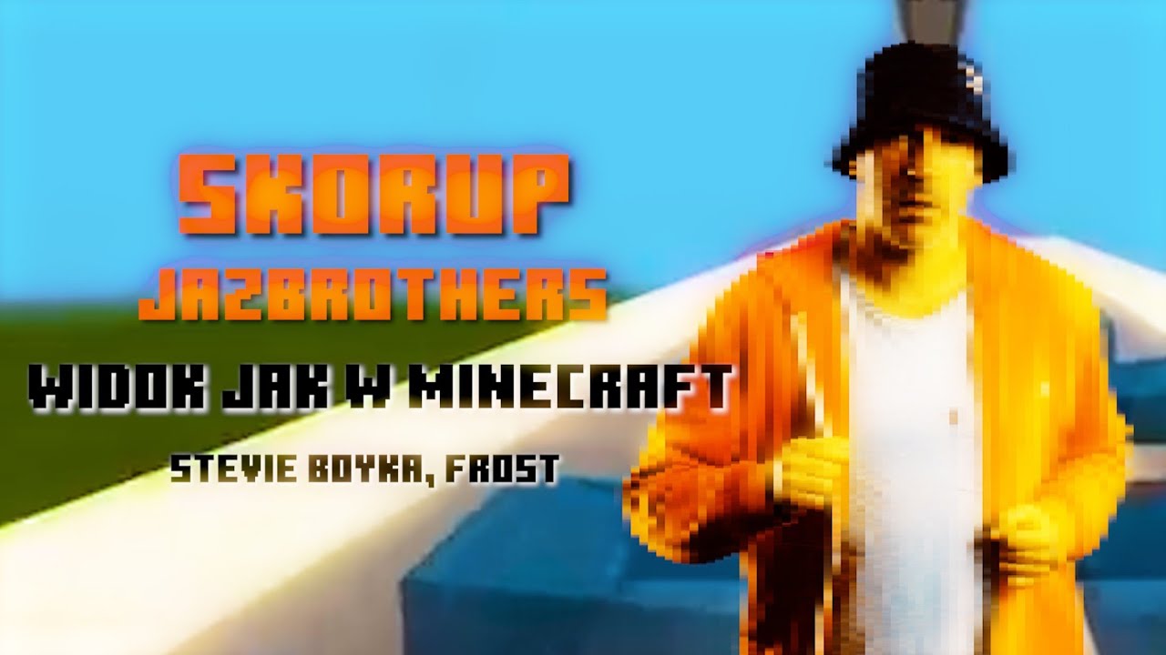 Skorup & JazBrothers - Widok jak w Minecraft feat. Stevie Boyka, Frost | DĘBOWE MOCE