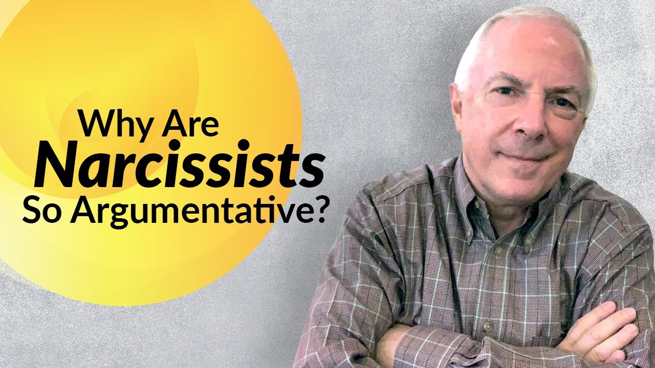 Why Are Narcissists So Argumentative?