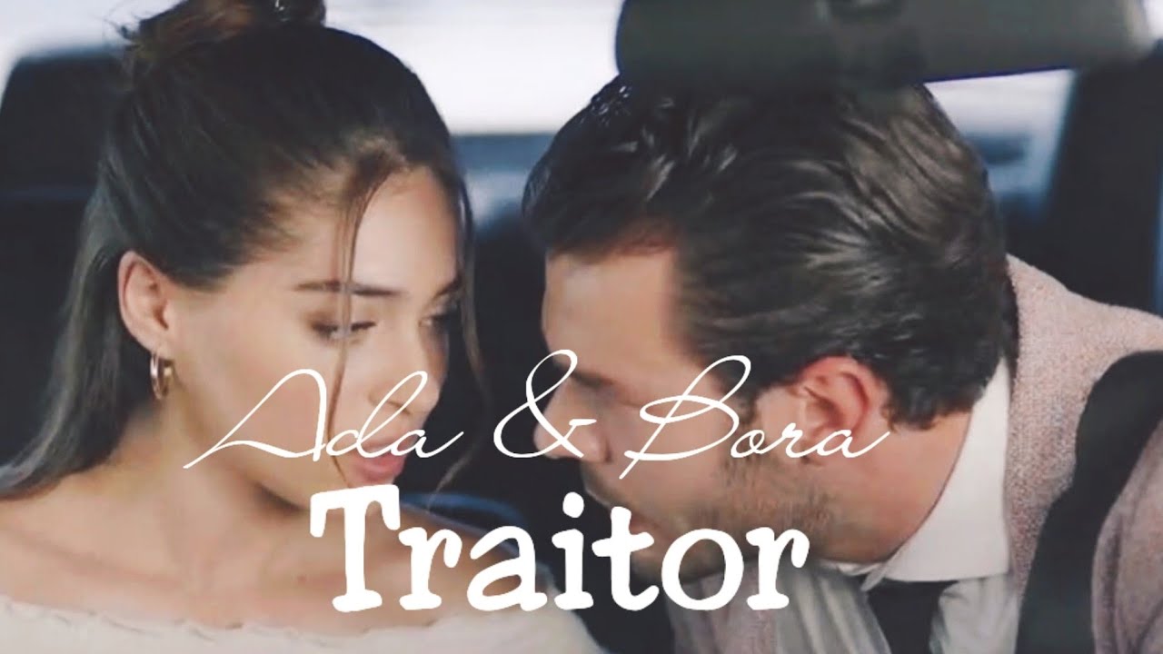 Ada + Bora || Traitor