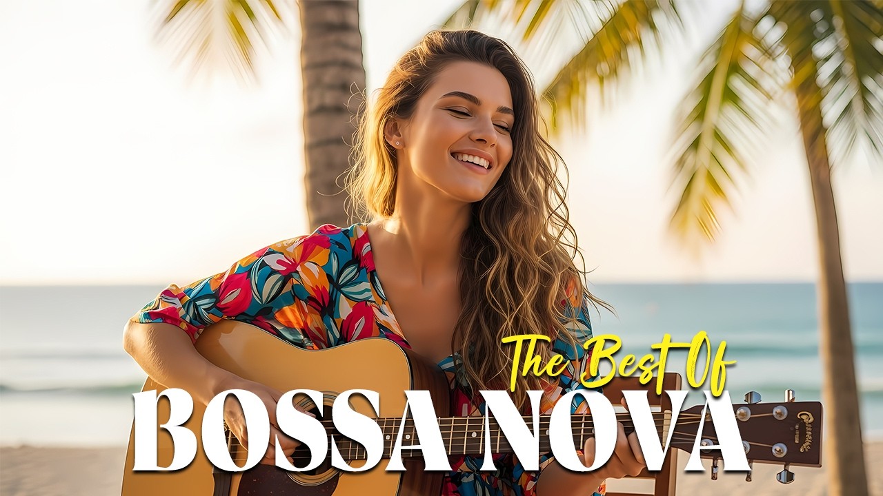 Best Bossa Nova Covers 2026 🎶 100 Timeless Hits for Relax & Chill Vibes