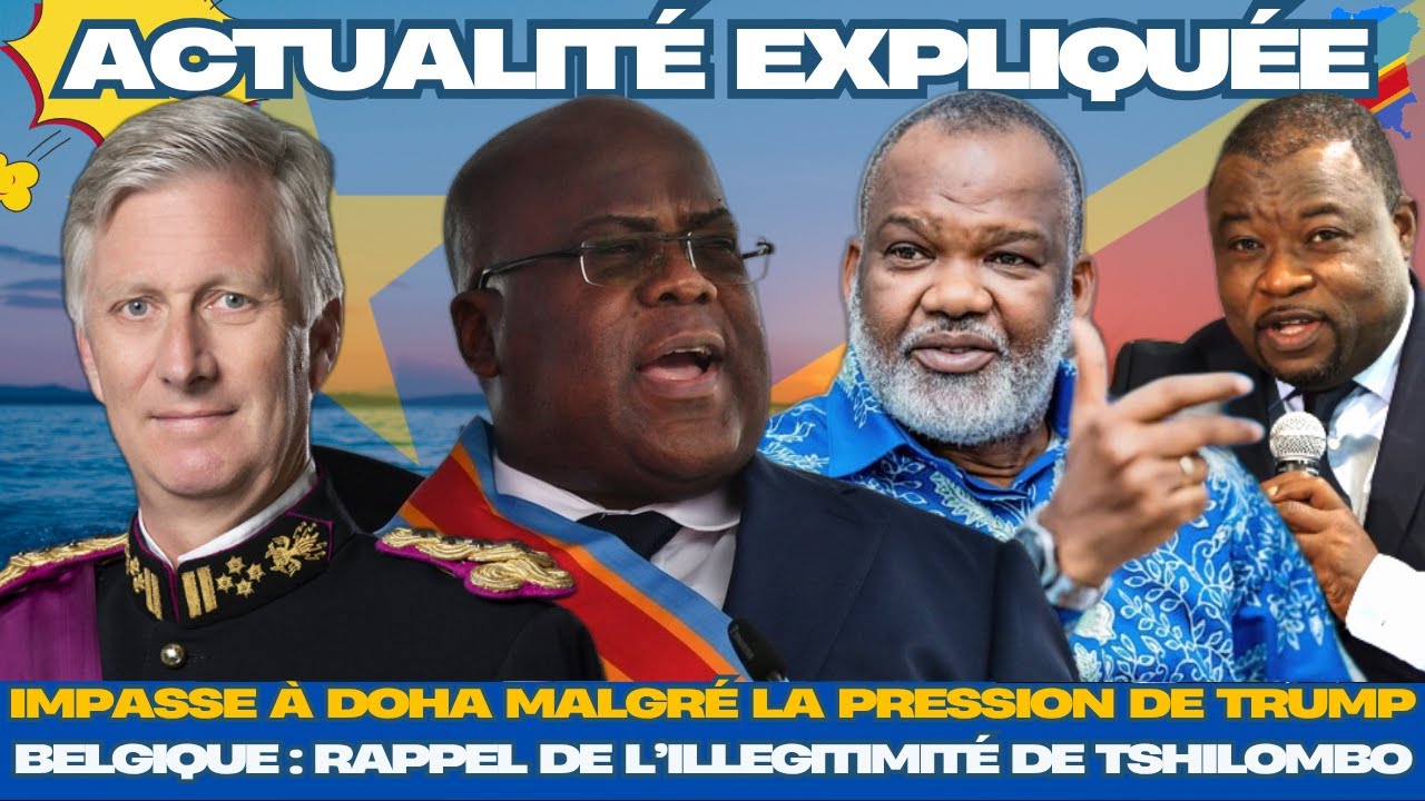 ACTU EXPLIQU&Eacute;E 06.11- IMPASSE &Agrave; DOHA MALGR&Eacute; LA PRESSION+ POUR LA BELGIQUE, TSHILOMBO EST LE PROBLEME
