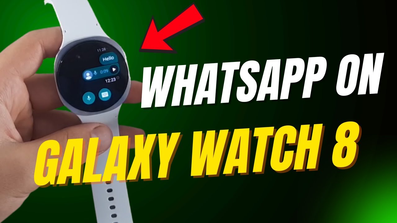 How To Get WhatsApp On Your Samsung Galaxy Watch 8 Fast!