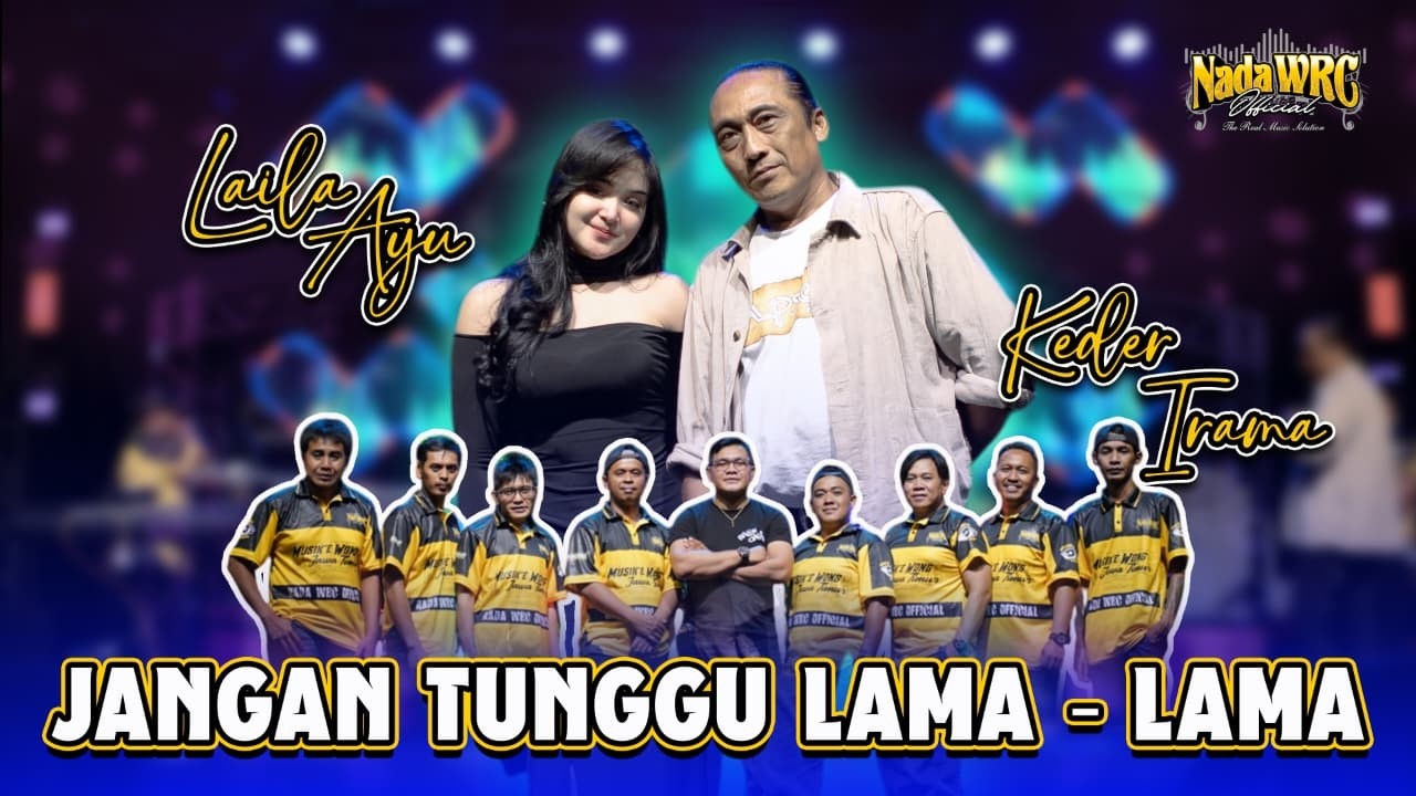 NADA WRC OFFICIAL - JANGAN TUNGGU LAMA LAMA || LAILA AYU KDI DAN KEDER IRAMA