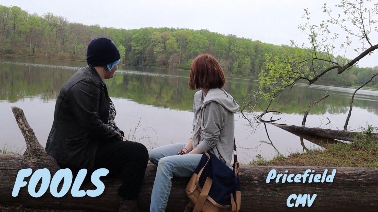 Fools - Pricefield CMV - Life is Strange
