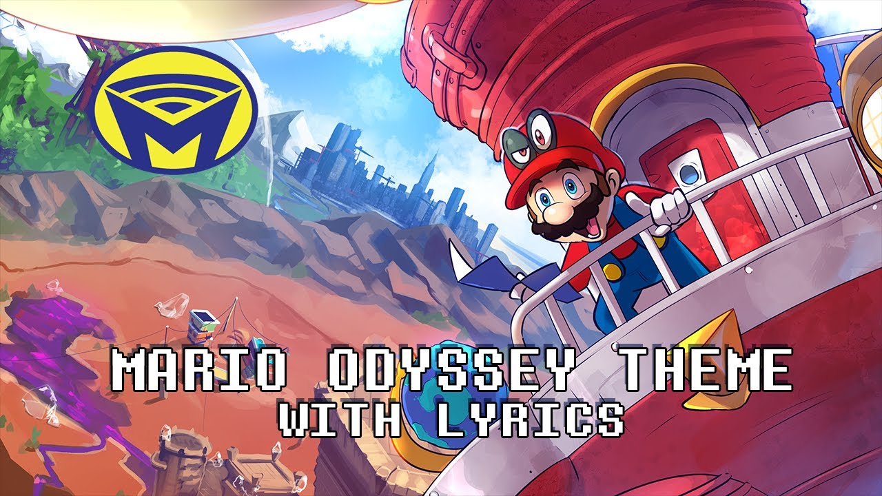 Super Mario Odyssey - Main Theme - With Lyrics by MOTI ft @KyleWrightMusic and @LuluGreySings